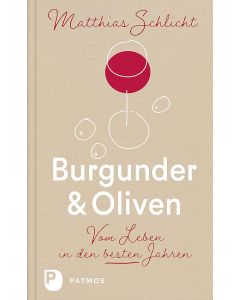 Burgunder und Oliven