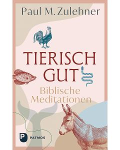 Tierisch gut – Biblische Meditationen