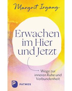 Erwachen im Hier und Jetzt