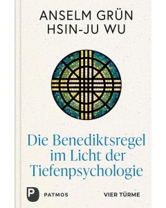 Die Benediktsregel im Licht der Tiefenpsychologie