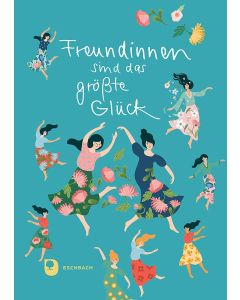 Freundinnen sind das größte Glück