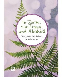 In Zeiten von Trauer und Abschied