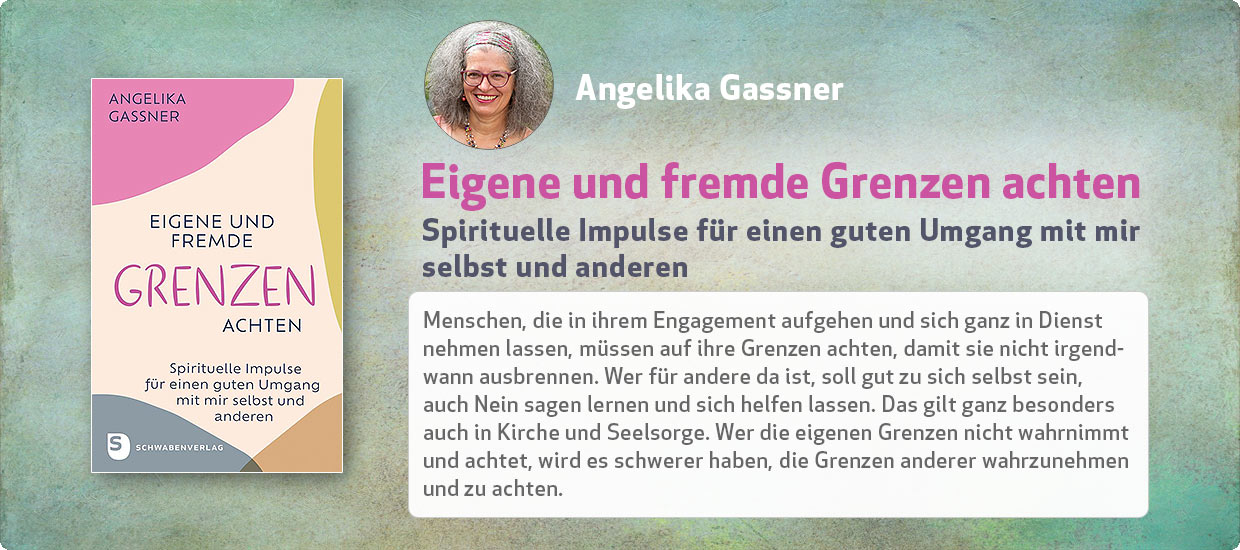 Angelika Gassner: Eigene und fremde Grenzen achten