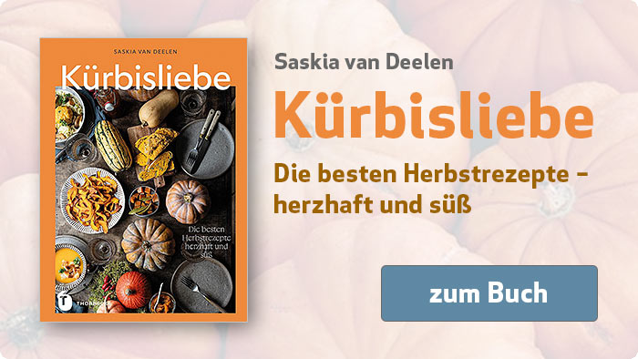 Saskia van Deelen:  Kürbisliebe - Die besten Herbstrezepte – herzhaft und süß