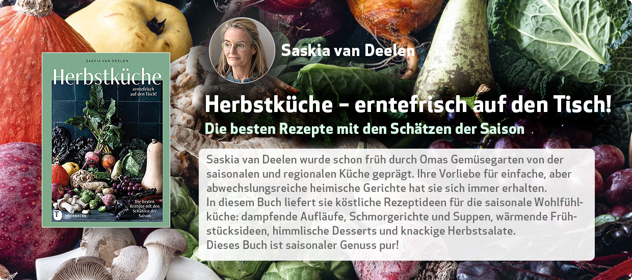 Saskia van Deelen: Herbstküche – erntefrisch auf den Tisch!