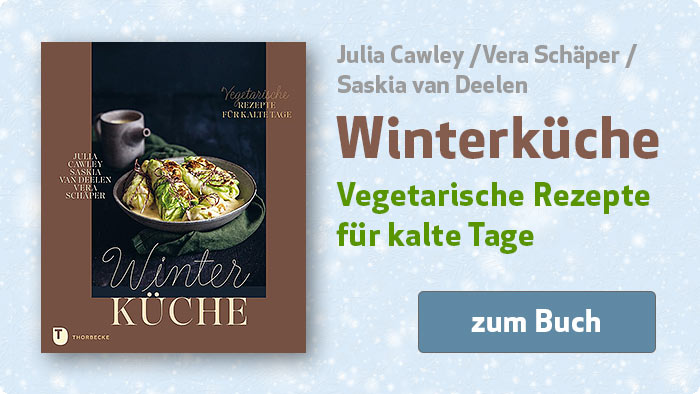 Julia Cawley, Vera Schäper und Saskia van Deelen: Winterküche - Vegetarische Rezepte für kalte Tage
