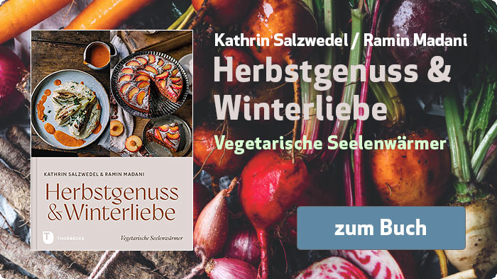 zum Buch von Kathrin Salzwedel und Ramin Madani: Herbstgenuss & Winterliebe - Vegetarische Seelenwärmer Kathrin Salzwedel und Ramin Madani: Herbstgenuss & Winterliebe - Vegetarische Seelenwärmer