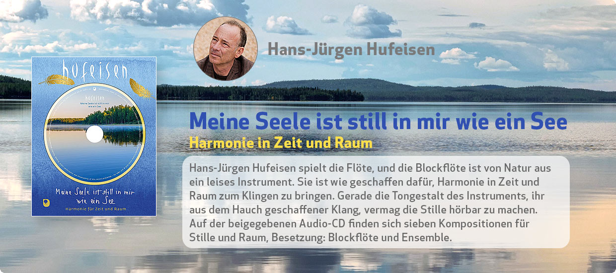 Hans-Jürgen Hufeisen: Meine Seele ist still in mir wie ein See