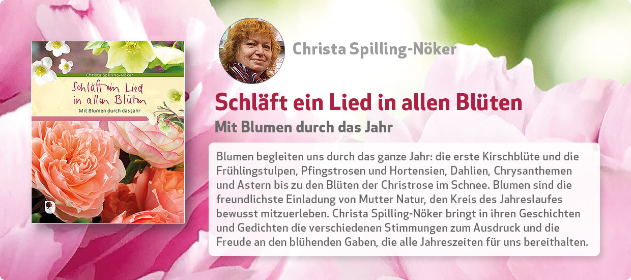 Christa Spilling-Nöker: Schläft ein Lied in allen Blüten