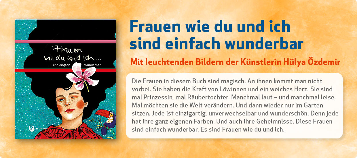 Frauen wie du und ich sind einfach wunderbar