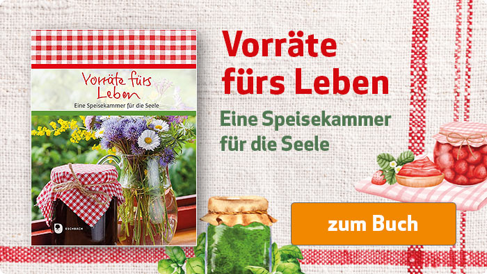 zum Buch: Vorräte fürs Leben - Eine Speisekammer für die Seele Vorräte fürs Leben - Eine Speisekammer für die Seele