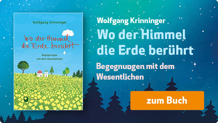 Wolfgang Krinninger: Wo der Himmel die Erde berührt - Begegnungen mit dem Wesentlichen