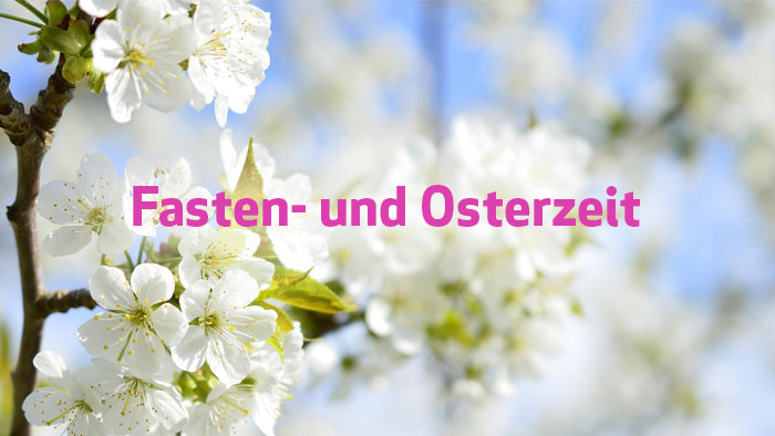 Fasten- und Osterzeit